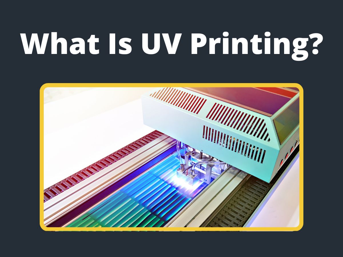 What is UV Printing?
